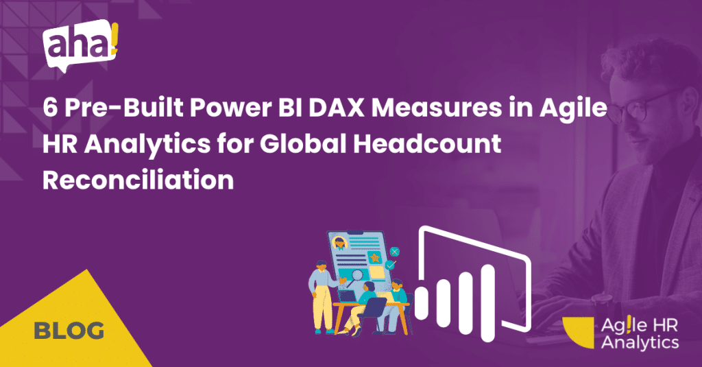 6 Pre-Built Power BI DAX Measures in Agile HR Analytics for Global Headcount Reconciliation